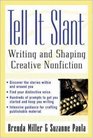 Tell It Slant Writing and Shaping Creative Nonfiction