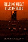 Fields of Wheat Hills of Blood  Passages to Nationhood in Greek Macedonia 18701990