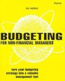 Budgeting for NonFinancial Managers How to Master and Maintain Effective Budgets