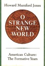 O Strange New World American Culture The Formative Years