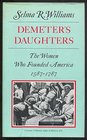 Demeter's Daughters The Women Who Founded America 15871787