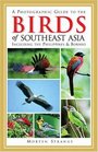 A Photographic Guide to the Birds of Southeast Asia  Including the Philippines and Borneo