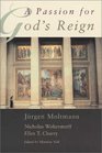 A Passion for God's Reign Theology Christian Learning and the Christian Self