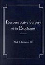 Reconstructive Surgery of the Esophagus