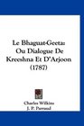 Le BhaguatGeeta Ou Dialogue De Kreeshna Et D'Arjoon