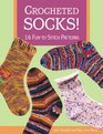 Crocheted Socks: 16 Fun-To-Stitch Patterns
