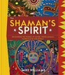 The Shaman's Spirit Discovering the Wisdom of Nature Power Animals Sacred Places and Rituals