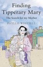 Finding Tipperary Mary The Search for My Mother
