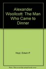 Alexander Woollcott the man who came to dinner A biography