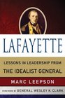 Lafayette Lessons in Leadership from the Idealist General