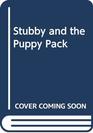 Stubby and the Puppy Pack