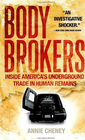 Body Brokers Inside America's Underground Trade in Human Remains