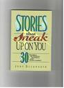 Stories That Sneak Up on You 30 Parables for Pastors Teachers and Youth Workers