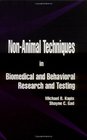 NonAnimal Techniques in Biomedical and Behavioral Research and Testing