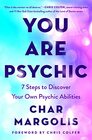 You Are Psychic 7 Steps to Discover Your Own Psychic Abilities