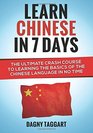 Chinese Learn Chinese In 7 Days  The Ultimate Crash Course to Learning the Basics of Mandarin Chinese In No Time