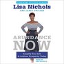 Abundance Now Amplify Your Life Work Love and Money  and Achieve Prosperity Today