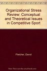 An Organizational Stress Review Conceptual and Theoretical Issues in Competitive Sport