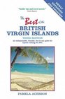 Best of the British Virgin Islands An Indispensable Guide for Anyone Visiting Trtola Virgin Gorda Jost Van Dyke Anegada Cooper Guana and All Other BVI Destinations Third Edition