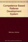 Competence Based Referee Development System