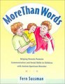 More Than Words Helping Parents Promote Communication and Social Skills in Children with Autism Spectrum Disorder