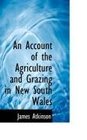 An Account of the Agriculture and Grazing in New South Wales