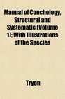 Manual of Conchology Structural and Systematic  With Illustrations of the Species