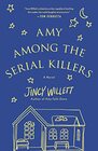 Amy Among the Serial Killers A Novel