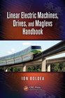 Linear Electric Machines Drives and MAGLEVs Handbook