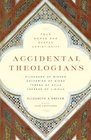 Accidental Theologians Four Women Who Shaped Christianity