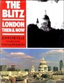 The Blitz London Then  Now