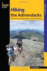 Hiking the Adirondacks A Guide to 42 of the Best Hiking Adventures in New York's Adirondacks