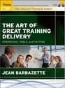 The Art of Great Training Delivery  Strategies Tools and Tactics
