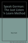 Speak German The Just Listen 'N Learn Method