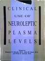 Clinical Use of Neuroleptic Plasma Levels