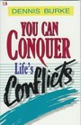You Can Conquer Life's Conflicts