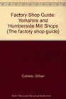 Factory Shop Guide Yorkshire and Humberside Mill Shops