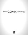 Jewish Comix Anthology Volume 1 A Collection of Tales Stories and Myths Told and Retold in Comic Book Format