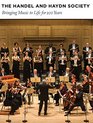The Handel and Haydn Society Bringing Music to Life for 200 Years