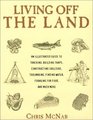 Living Off the Land: Tracking, Building Traps, Shelters, Toolmaking, Finding Water and Food