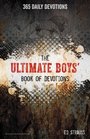 The Ultimate Boys' Book of Devotions 365 Daily Devotions