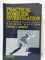 Practical Homicide Investigation: Tactics, Procedures and Forensic Techniques (Practical aspects of clinical & forensic investigations series)