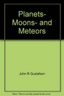 Planets moons and meteors