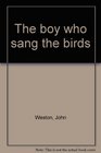 The Boy Who Sang the Birds