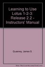 Learning to Use Lotus 123 Release 22  Instructors' Manual