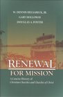 Renewal For Mission  A Concise History of Christian Churches and Churches of Christ