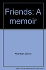 Friends A memoir