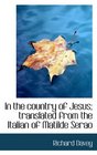 In the country of Jesus translated from the Italian of Matilde Serao