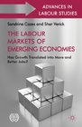 The labour markets of emerging economies Has growth translated into more and better jobs