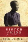 Sister of Mine A Novel